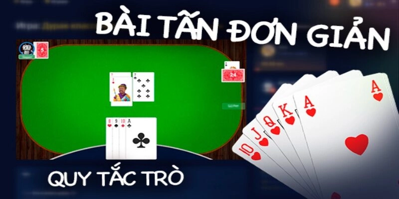 tong-quan-ve-tro-choi-bai-tan